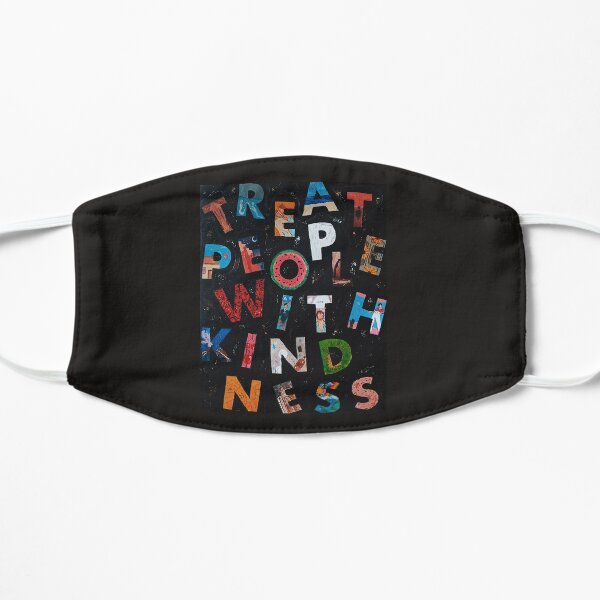 treat people with kindness Mask