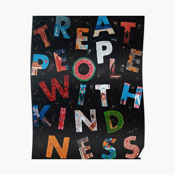 treat people with kindness Poster