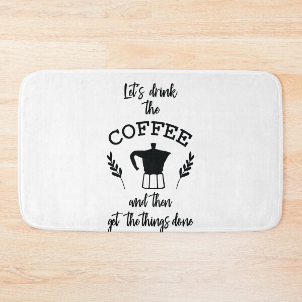 Item preview, Let's drink the coffee and then get the things done designed and sold by Brian Kroijer.