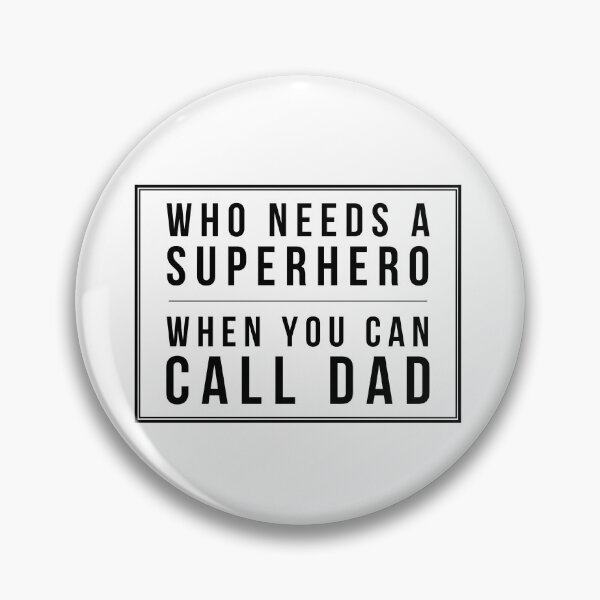 Item preview, Who needs a superhero when you can call dad designed and sold by shaune23.