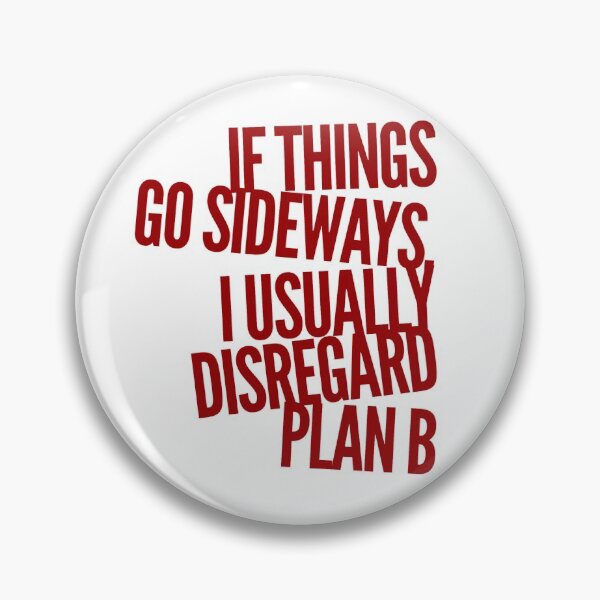 Item preview, If Things Go Sideways I Usually Disregard Plan B designed and sold by OfferHeat.
