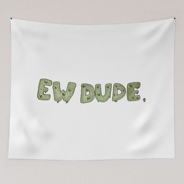 Item preview, Ew, Dude designed and sold by savharwood.