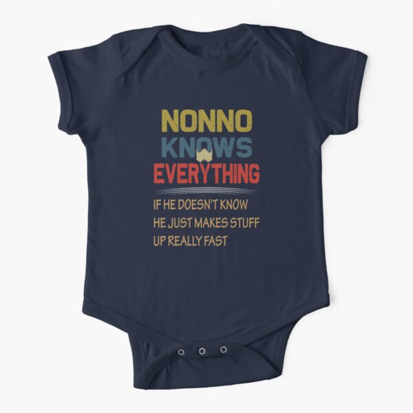 nonno knows everything if he doesn't know he just makes stuff up really fast.fathers day gift Short Sleeve Baby One-Piece