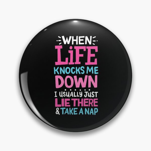 Item preview, Napping Sleeping Funny When Life Knocks Me Down designed and sold by 4tomic.