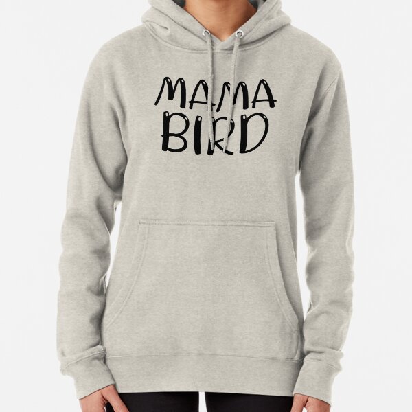 mama bird sweatshirt