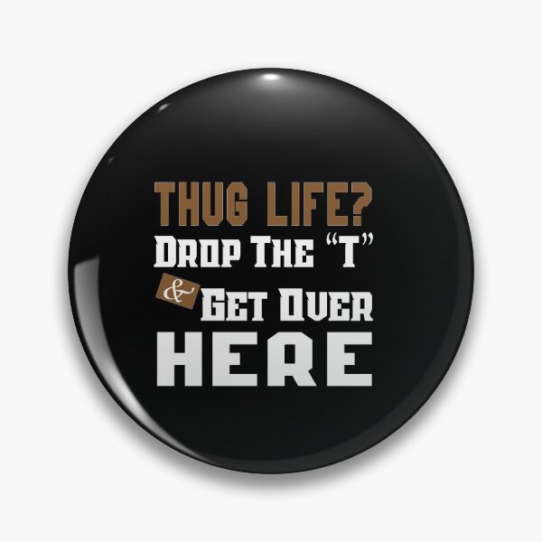 Item preview, Thug Life? Drop the “T” and Get Over Here: Funny Young Thug Relationship Gift Idea. designed and sold by cutitoutsir.