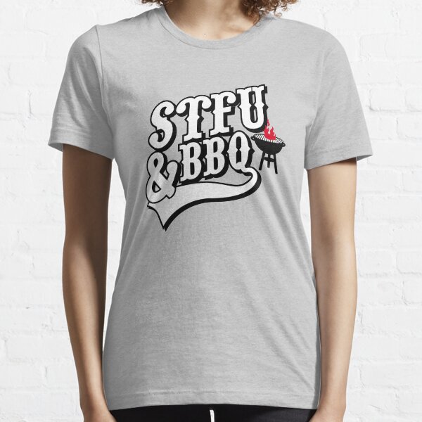 Stfu & BBQ Essential T-Shirt