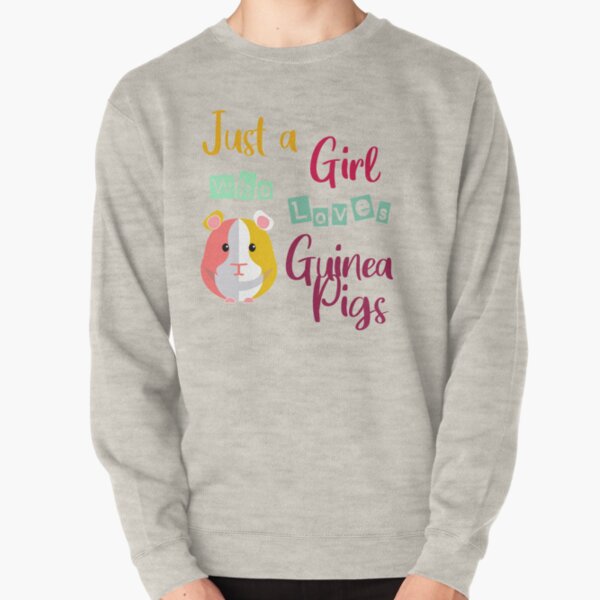 just a girl who loves guinea pigs Pullover Sweatshirt