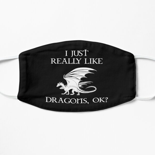 I Just Really Like Dragons, OK? Flat Mask