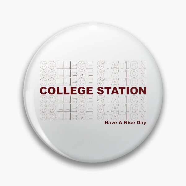 Item preview, College Station Have A Nice Day designed and sold by CollegeThings.