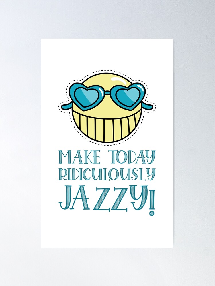 Alternate view of CoffeeCupLife: Make today ridiculously jazzy! Poster