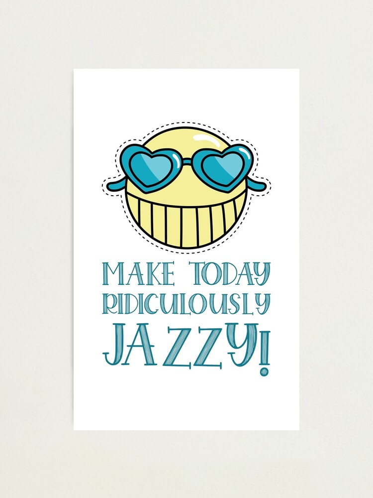 Alternate view of CoffeeCupLife: Make today ridiculously jazzy! Photographic Print