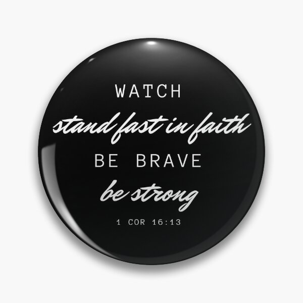 Item preview, Watch, Stand Fast in Faith, Be Brave, Be Strong, 1 Cor 16:13 (Color) designed and sold by bk2218.