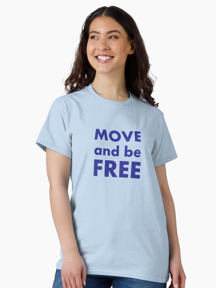 Thumbnail 2 of 7, Classic T-Shirt, Move and be Free designed and sold by ChrisSerong.