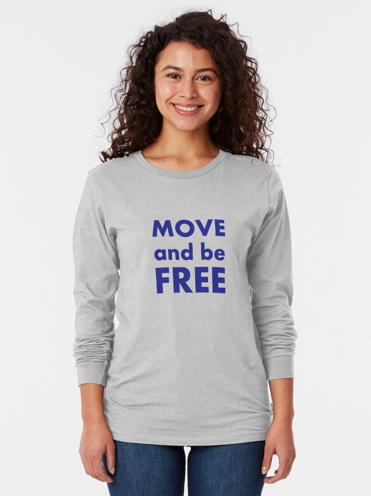 Thumbnail 2 of 5, Long Sleeve T-Shirt, Move and be Free designed and sold by ChrisSerong.