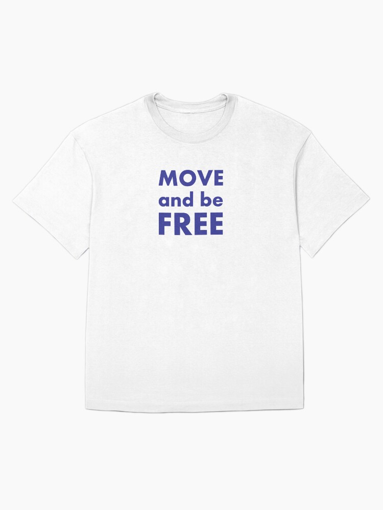 Thumbnail 3 of 7, Oversized T-Shirt, Move and be Free designed and sold by ChrisSerong.