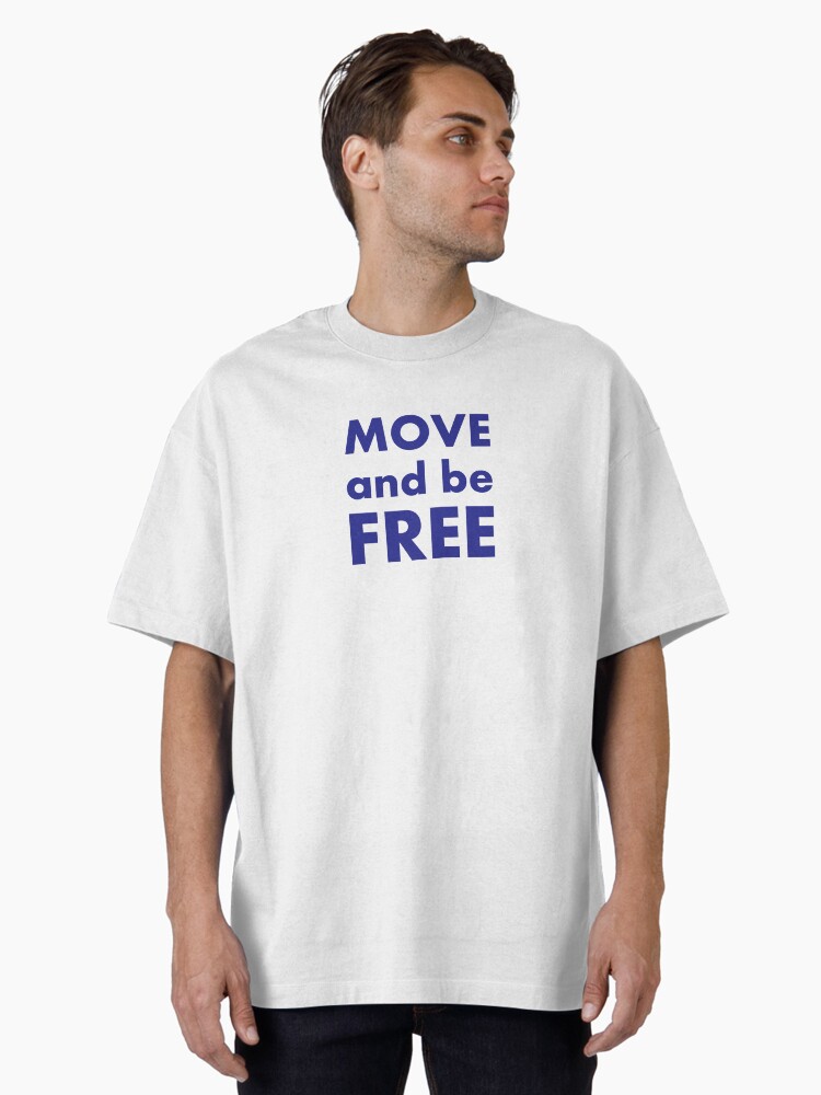 Thumbnail 1 of 7, Oversized T-Shirt, Move and be Free designed and sold by ChrisSerong.