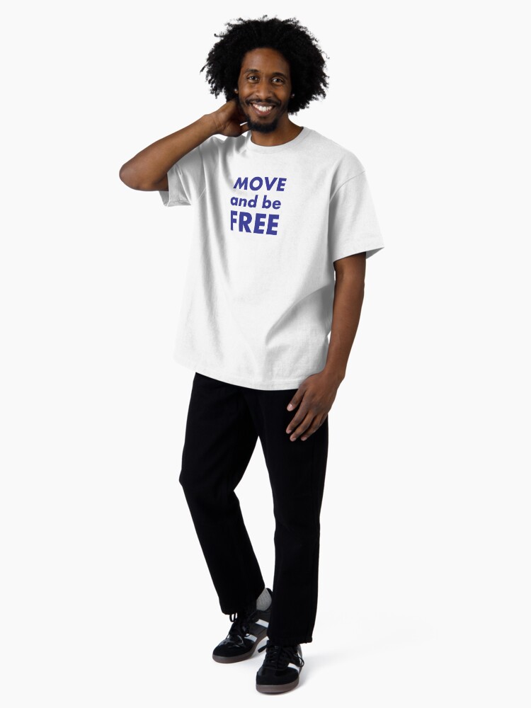 Thumbnail 4 of 7, Oversized T-Shirt, Move and be Free designed and sold by ChrisSerong.