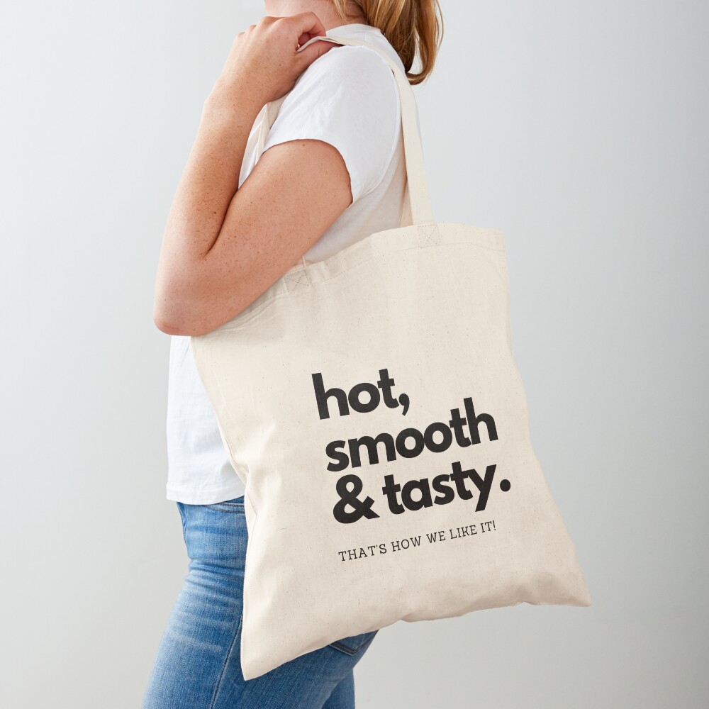 CoffeeCupLife: Hot, Smooth, and Tasty. Tote Bag