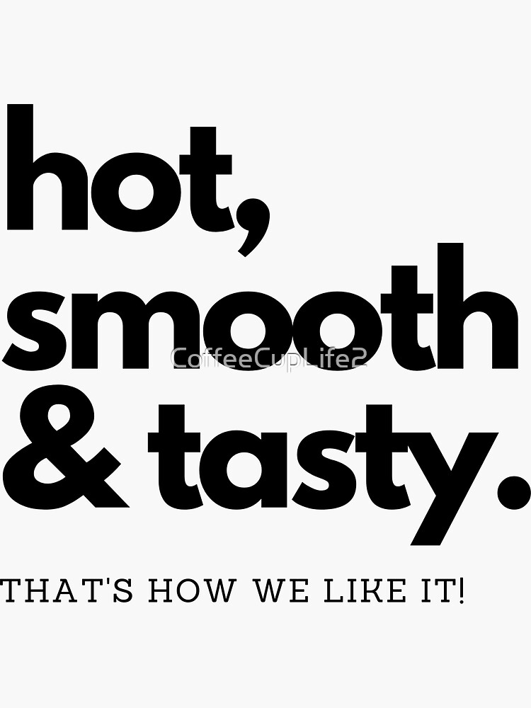 CoffeeCupLife: Hot, Smooth, and Tasty. by CoffeeCupLife2