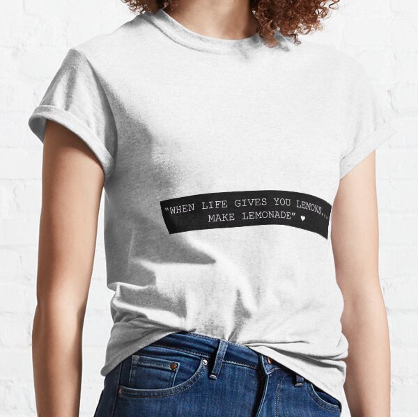 Si del cielo te caen limones... Camiseta clásica