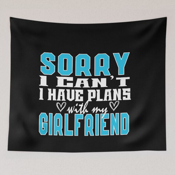 Item preview, Sorry I Can’t I Have Plans With My Girlfriend: Funny Couple Quotes Gift Idea. designed and sold by cutitoutsir.