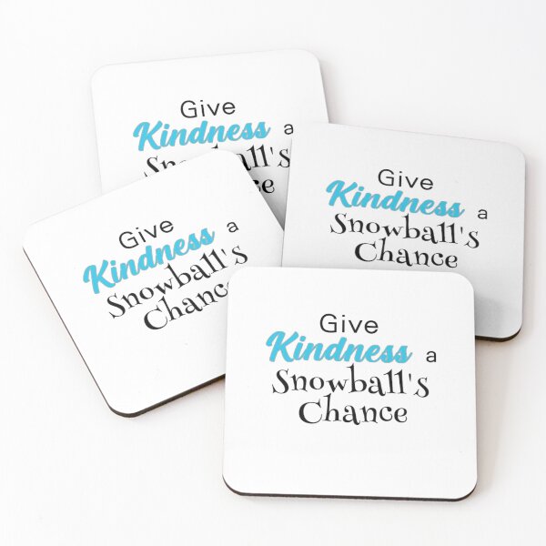 Item preview, Give KINDNESS a Snowball's Chance -  (refers to a "snowball's chance in hell") designed and sold by seize39.