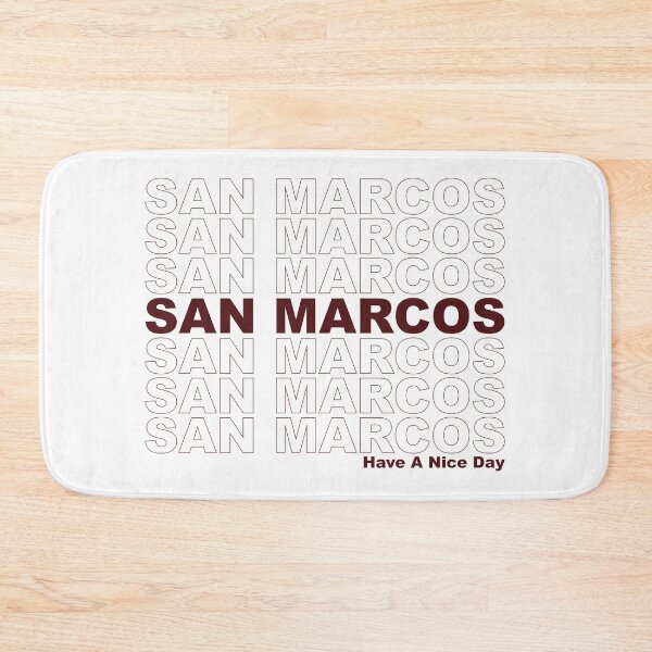 Item preview, San Marcos Have A Nice Day designed and sold by CollegeThings.