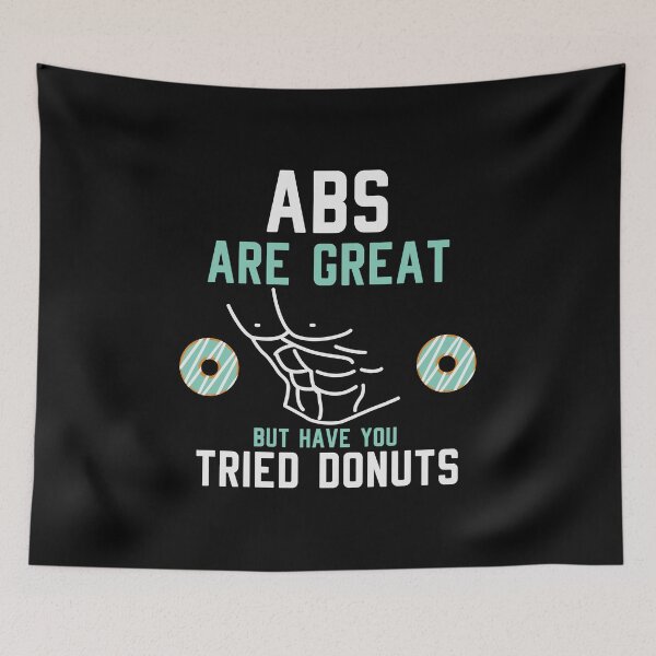 Item preview, Abs sind toll, aber haben Sie Donuts versucht? Feinschmecker print designed and sold by AYDreamers.