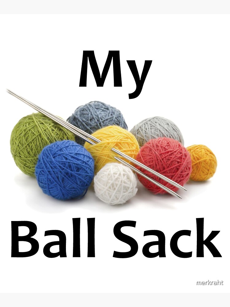 Knitting Gifts for Knitters - My Ball Sack Funny Gift Ideas for the Knitter  Who Loves to Knit Great Ballsack Tote Bag for Needles & Yarn | Tote Bag