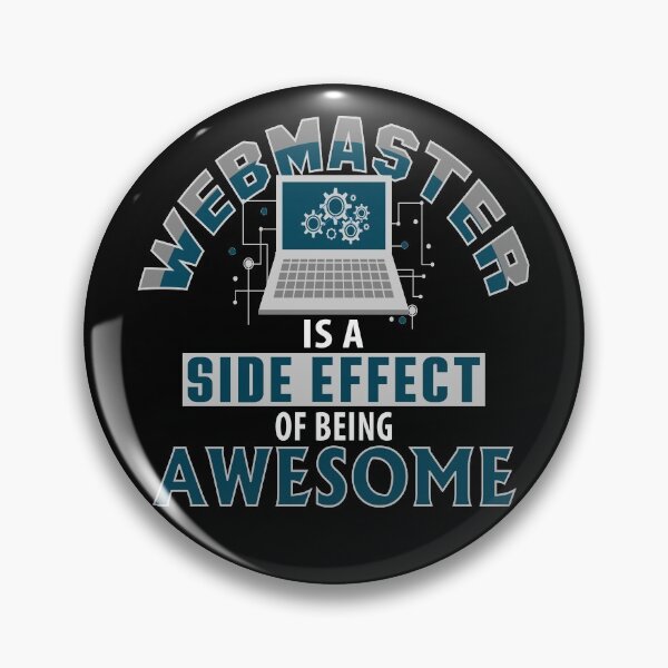 Item preview, Webmaster Is A Side Effect Of Being Awesome designed and sold by NinjaStries.