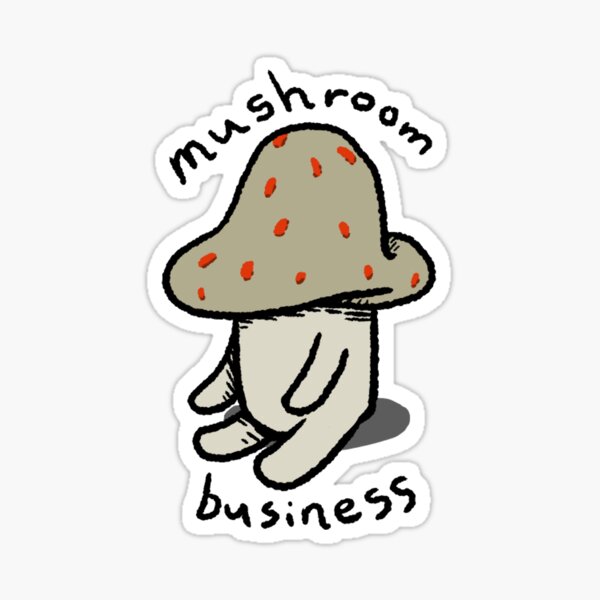 Mushroom Business Sticker