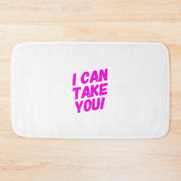 Item preview, I Can Take You! designed and sold by OfferHeat.