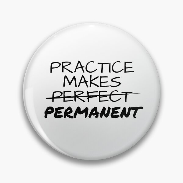 Item preview, Practice makes Perfect ...Practice makes Permanent designed and sold by Kdiver25.