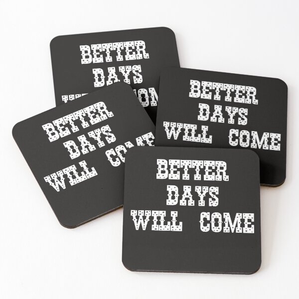 Item preview, better days will come designed and sold by bouchaib12.