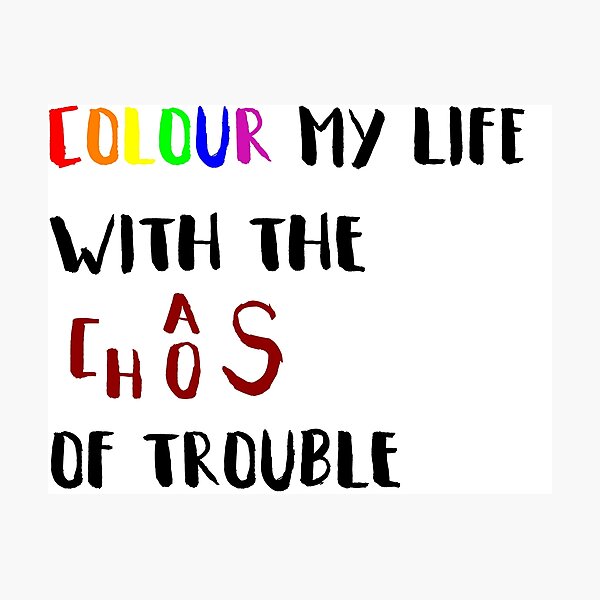Item preview, Colour my life with the chaos of trouble designed and sold by butterflyworld.