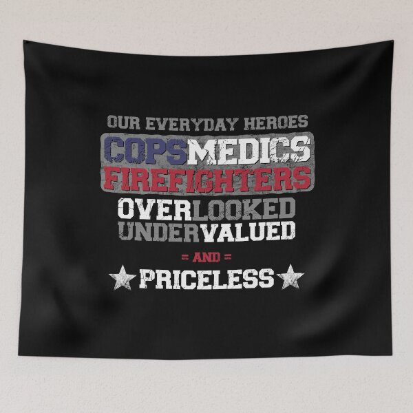 Item preview, Priceless Heroes Cops Medics Firefighter designed and sold by mcshirtface.