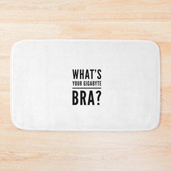 Item preview, What's Your Gigabyte Bra? designed and sold by OfferHeat.