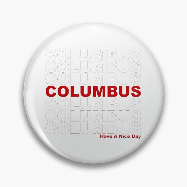 Item preview, Columbus Have A Nice Day designed and sold by CollegeThings.