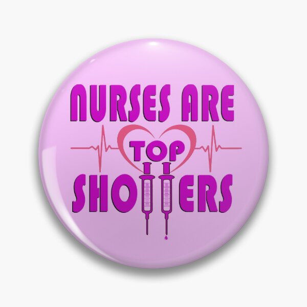 Item preview, Nurses are Top Shotters designed and sold by collingalanos80.
