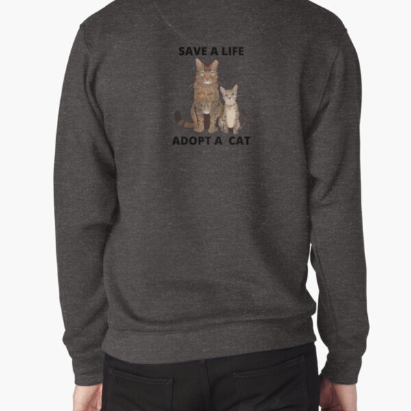 Save a Life - Adopt a Cat Pullover Sweatshirt