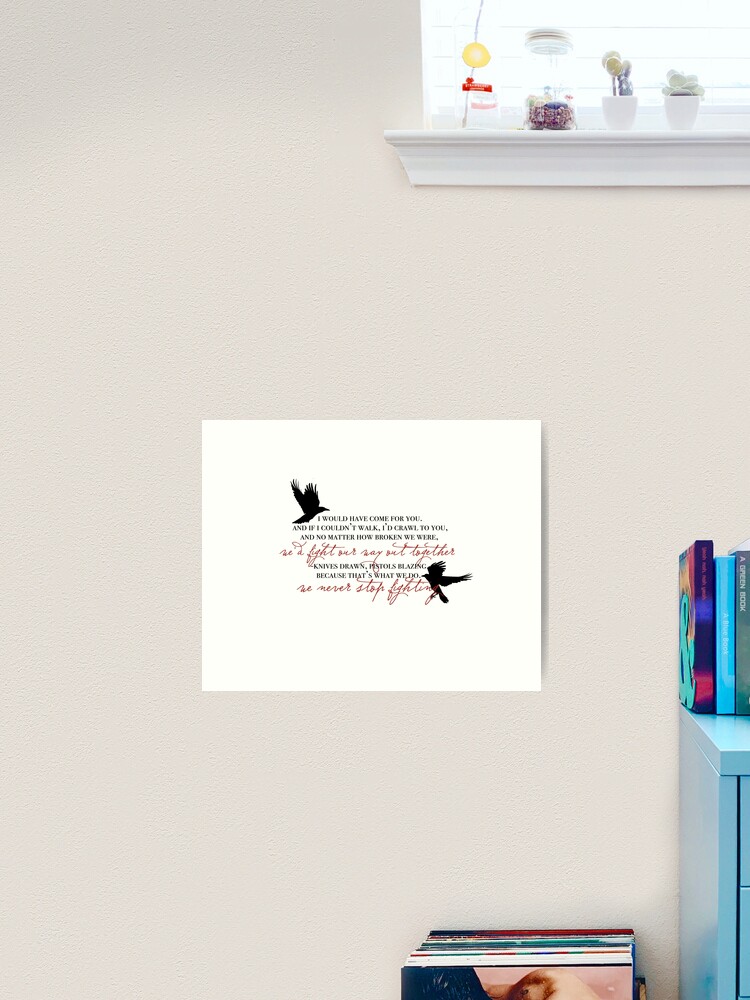 i would have come for you crows Art Print for Sale by lovely-lyrics