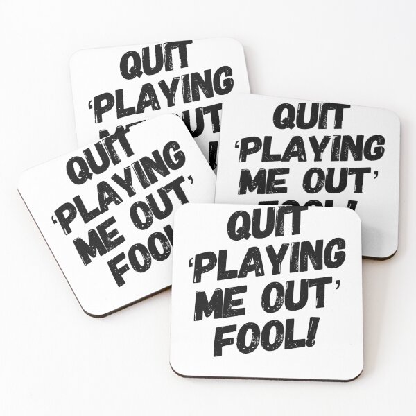 Item preview, Quit 'Playing Me Out' Fool! designed and sold by OfferHeat.