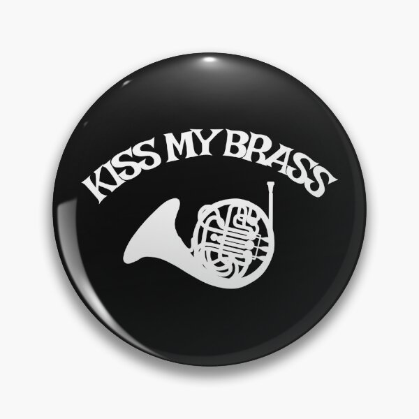 Item preview, Kiss My Brass French Horn Music Lover Band designed and sold by LaneyRyDesigns.