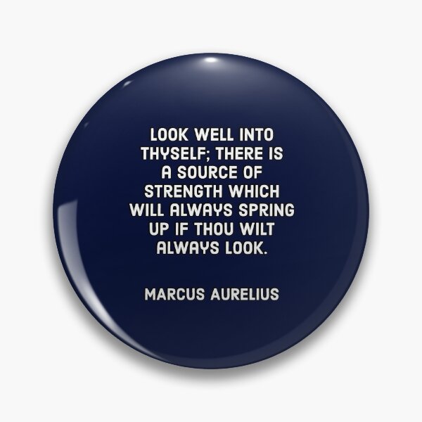 Item preview, Look well into thyself; there is a source of strength which will always spring up if thou wilt always look. - Quote by Marcus Aurelius designed and sold by Inspirationmotivation.