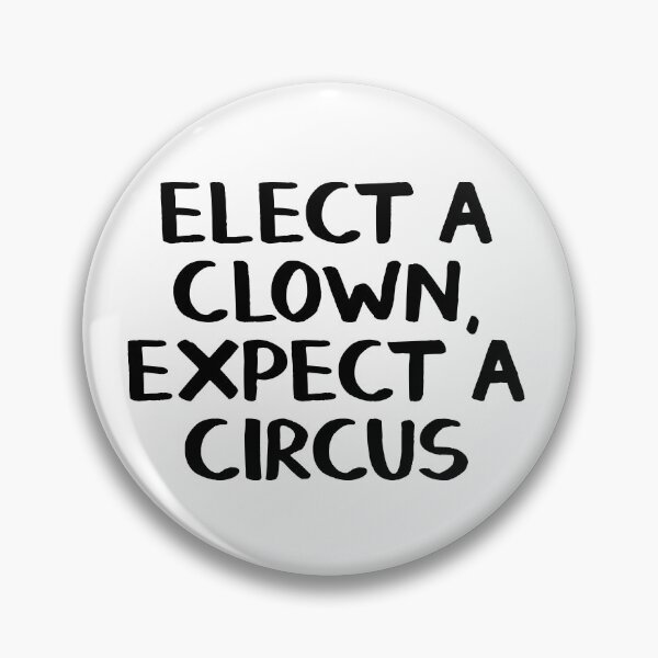 Item preview, Elect a clown Expect a circus designed and sold by allthetees.