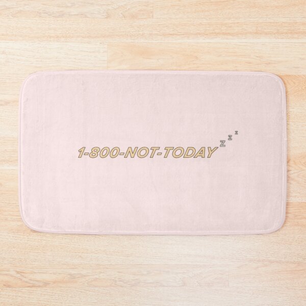 Item preview, 1-800-NOT-TODAY designed and sold by brookedykes.