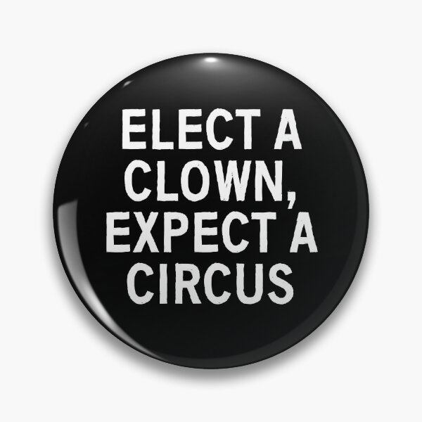 Item preview, Elect a clown Expect a circus designed and sold by allthetees.