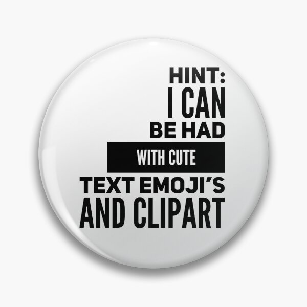 Item preview, Hint: I Can Be Had With Cute Text Emoji's And Clipart designed and sold by OfferHeat.