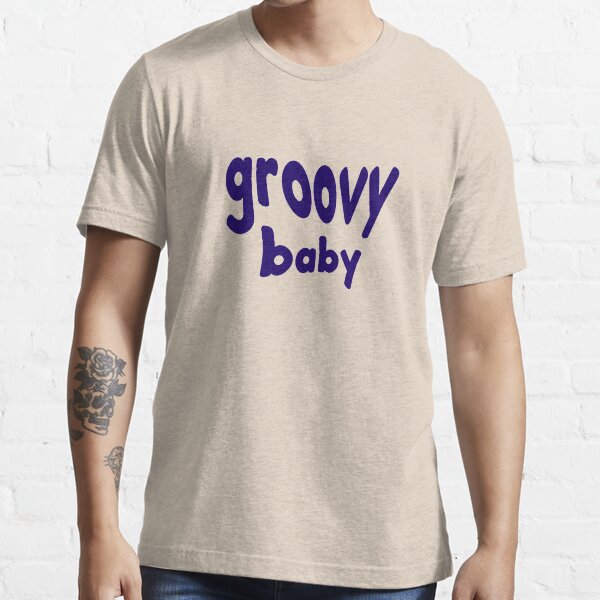 "Groovy baby, yeah" Tshirt for Sale by DangHippie Redbubble